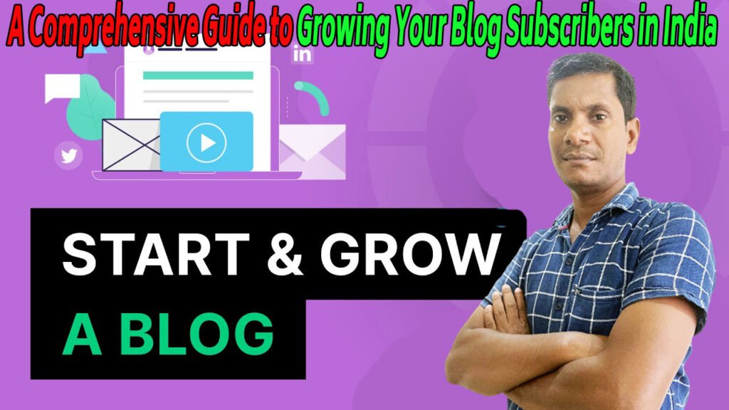 Unlocking Success: A Comprehensive Guide to Growing Your Blog Subscribers in India 2023 Unlocking Success: A Comprehensive Guide to Growing Your Blog Subscribers in India 2023