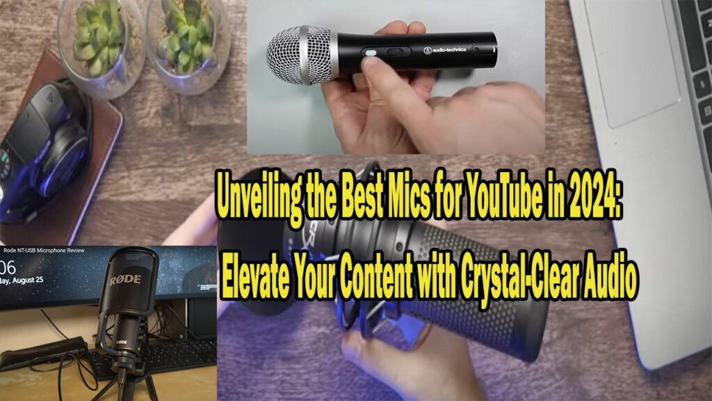 Unveiling the Best Mics for YouTube in 2024: Elevate Your Content with Crystal-Clear Audio Unveiling the Best Mics for YouTube in 2024: Elevate Your Content with Crystal-Clear Audio